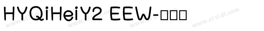 HYQiHeiY2 EEW字体转换